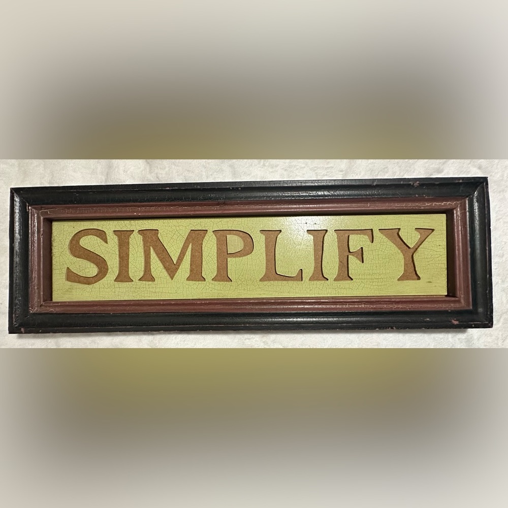 “Simplify” sign; Primitive Sign; 2 Hooks on Back for hanging